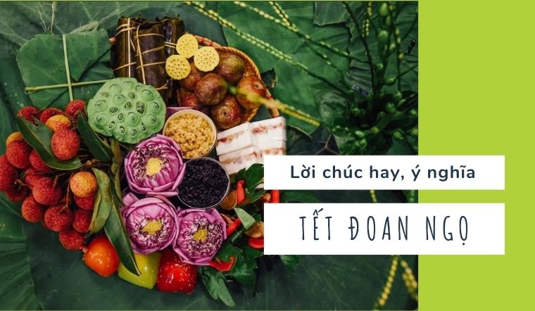 50+ lời chúc Tết Đoan Ngọ 2023 hay, ý nghĩa gửi người thân