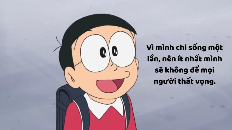 Vì mình chỉ sống một lần, nên ít nhất mình sẽ không để mọi người thất vọng.